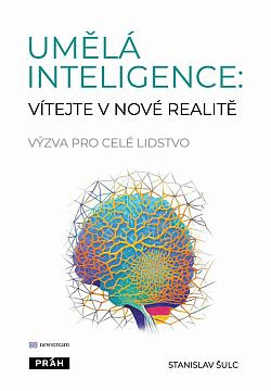 Stanislav Šulc / Umělá inteligence: Vítejte v nové realitě